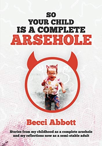So your child is a complete arsehole book cover