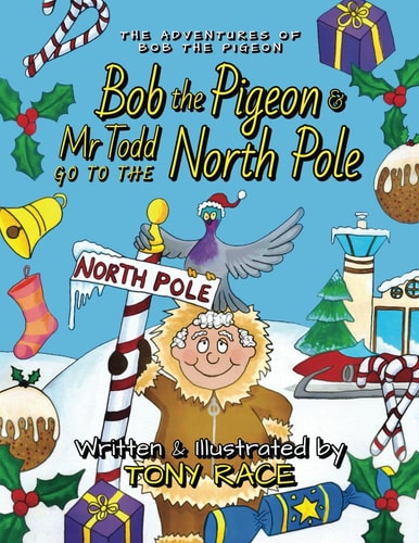 Bob the Pigeon & Mr Todd go to the North Pole book cover